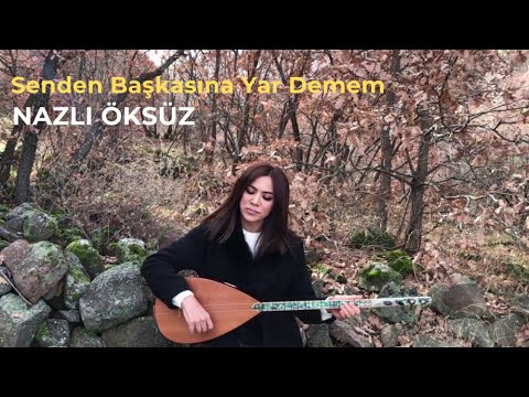Senden Başkasına Yar Demem - NAZLI ÖKSÜZ #türkü #müzik #mustafayıldızdoğan