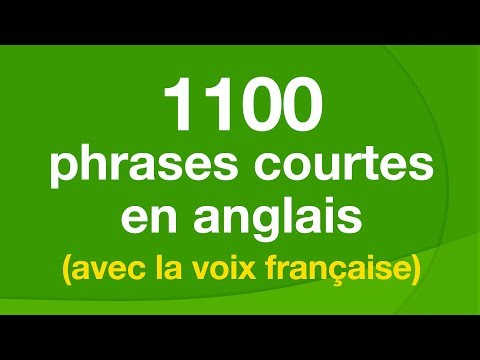 1100 phrases courtes en anglais (avec la voix française)