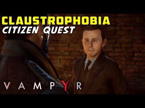 Claustrophobia (Pembroke Citizen Quest - Newton Blight & Oswald Thatcher) Vampyr