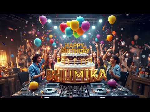 Happy Birthday Bhumika | New Birthday Song | Special Birthday Song | Celebration Birthday Song