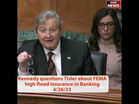Kennedy Questions Tisler About FEMA Expensive Flood Insurance In Banking