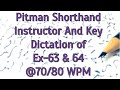 Pitman Shorthand Instructor And Key || Dictation of EX-63 & 64 || @70/80 WPM ||