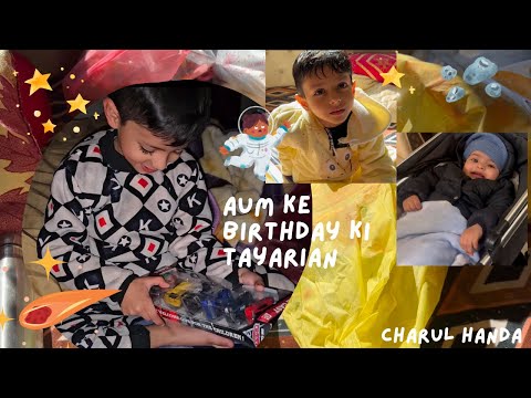 Aum ke birthday ki tayarian || family life || charul handa ||
