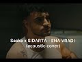 Saske x SIDARTA - ENA VRADI (acoustic cover)