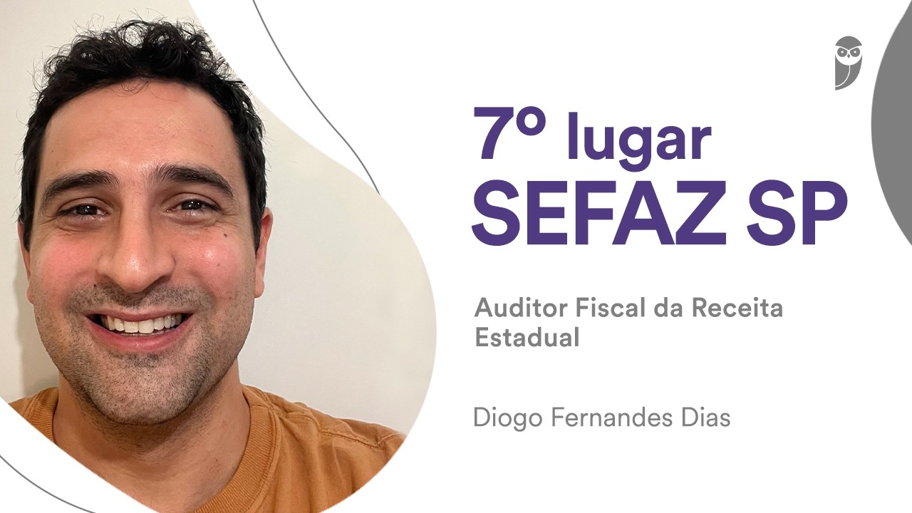 SEFAZ SP: Conheça Diogo Dias, aprovado em 7º lugar para Auditor Fiscal - TI e Comunicação
