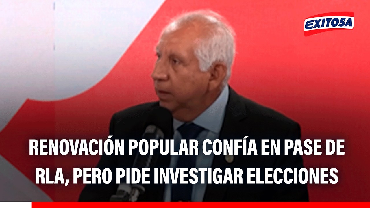 🔴🔵 Renovación Popular confía en pase de RLA, pero pide investigar elecciones