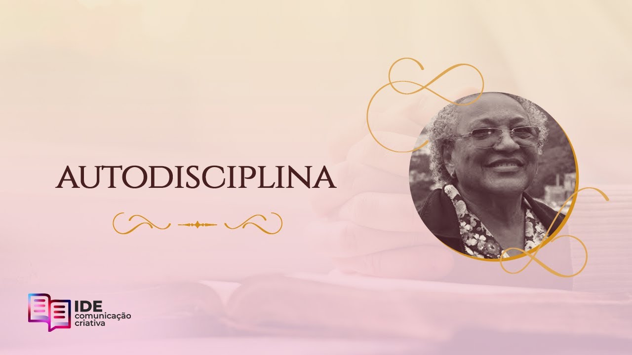Autodisciplina - Missionária Edméia Williams