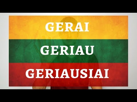 Learn Lithuanian. Gerai - geriau - geriausiai