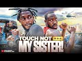 TOUCH NOT MY SISTER DE GENERAL ZUBBYTONY DEGENERAL FILM