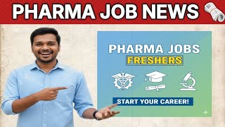 Pharma Job News  | Freshers Jobs in Pharma industry #pharmajobs