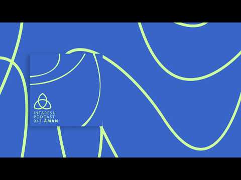 #Minimal | Intaresu Podcast 043 - Āman