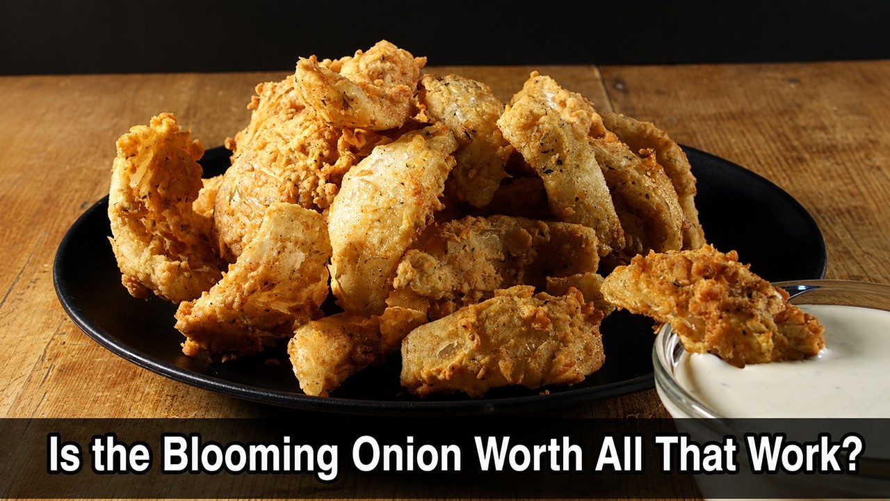 Latest episode: Is the Blooming Onion Worth All That Work?