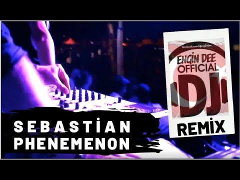 Sebastian - Phenemenon / Remix : Dj Engin Dee