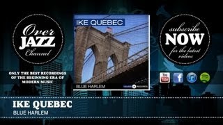 Ike Quebec - Blue Harlem (1944)