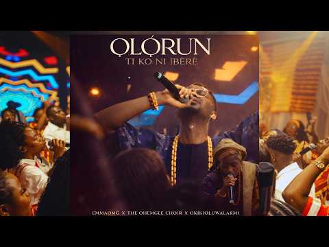Olorun ti ko ni ibere | EmmaOMG ft The OhEmGee Choir & OkikiOluwalarami 