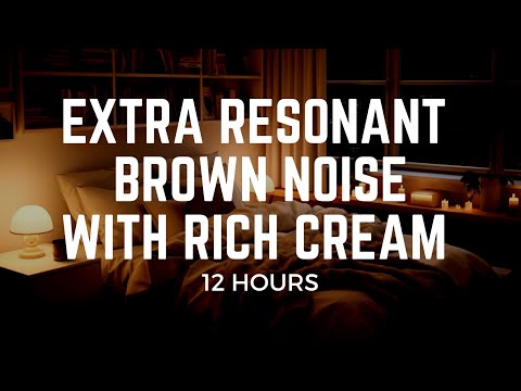 12 Hours of Extra Resonant Brown Noise with Rich Cream | No Mid Ads | Black Screen