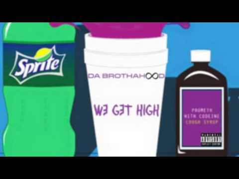 Da Brotherhood - We Get High