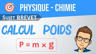 CALCULER le POIDS d&#39;un objet 👨‍🎓 Brevet corrigé | Physique-Chimie (collège, lycée)