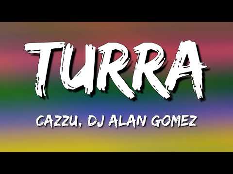 Cazzu, DJ Alan Gomez - TURRA (Letra\Lyrics)