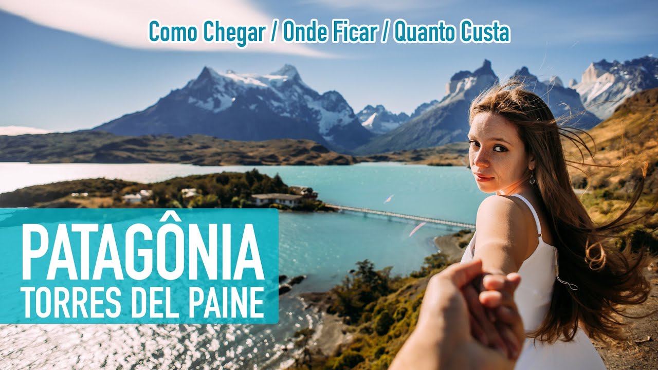 TORRES DEL PAINE: O Guia de Viagem Completo Para a Patagônia Chilena (Dicas Valiosas!)