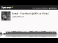 Orezi - You Garrit [Official Video] (made with Spreaker)