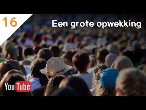 ZIE, IK KOM SPOEDIG (16) - Openbaring 7:9-17 - Een grote opwekking
