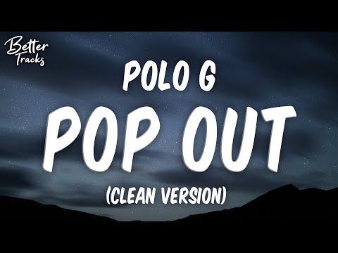 Polo G - Pop (Clean) (Lyrics) 🔥 (Pop Out Clean)