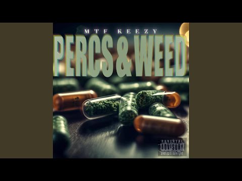 Percs & Weed