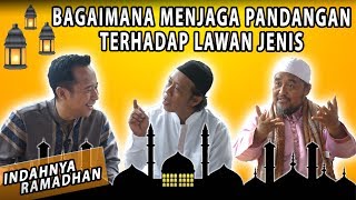 Download lagu MENJAGA PANDANGAN TERHADAP LAWAN JENIS | FT. ABI AMIR mp3