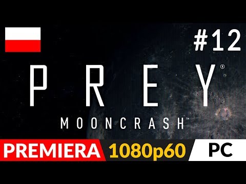 PREY MOONCRASH PL 🌑 DLC odc.12 (#12) 📦 Ucieczka przez Portal Mima