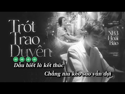 Karaoke Trót Trao Duyên - NB3 Hoài Bảo | OFFICIAL MUSIC VIDEO