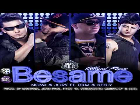 Nova Y Jory Ft Rakim Y Ken Y   Besame (Official Remix)