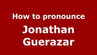 How to pronounce Jonathan Guerazar