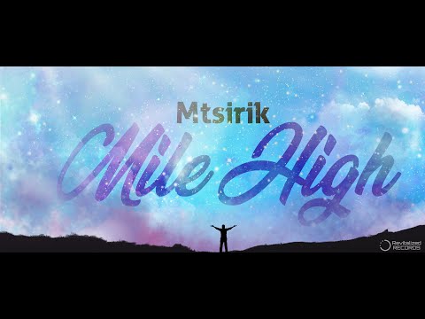 Mtsirik -  Mile High