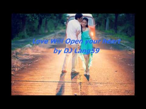 English popular songs: Love will open your heart by DJ Lang