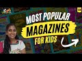 Most Popular MAGAZINES For Kids