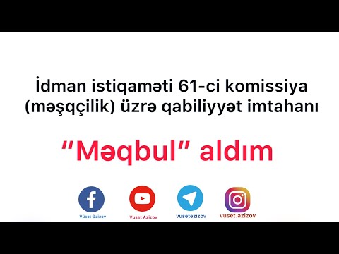 Qabiliyyət imtahanı məqbul aldım 61-ci komissiya