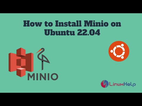 How to Install MinIO on Ubuntu 22.04 | LinuxHelp Tutorials