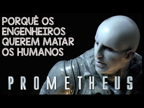 Porquê os Engenheiros Querem Matar os Humanos em Prometheus E Alien Covenant