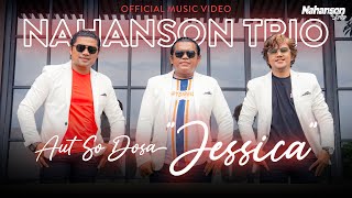 Download lagu Nahanson Trio - Aut So Dosa 'Jessica' mp3