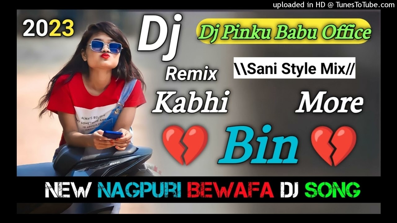Kabhi More Bin||New Nagpuri Bewafa Dj Song Remix 2023||Full Hard Bass Mix||Dj Pinku Babu ManoharpuR