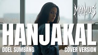 Download lagu HANJAKAL – Doel Sumbang | Cover MAIMUS (AI Generated ) mp3 Download lagu HANJAKAL – Doel Sumbang | Cover MAIMUS (AI Generated ) mp3