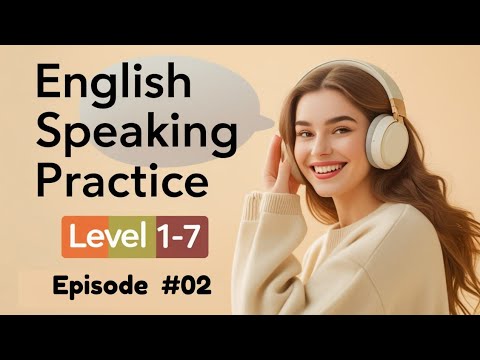 Learn English from Level 1 to 7 | Intermediate English Listening & Speaking Practice | Episode 02