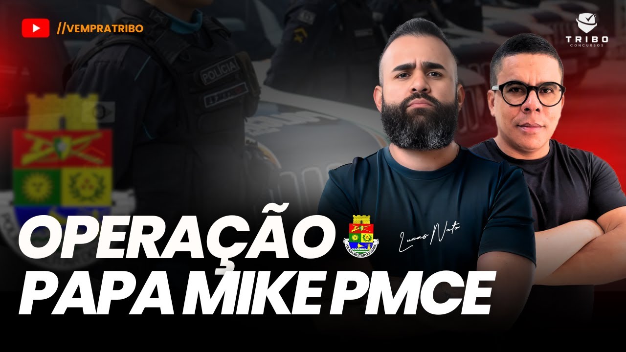 OPERAÇÃO PAPA MIKE PMCE | Vários professores.