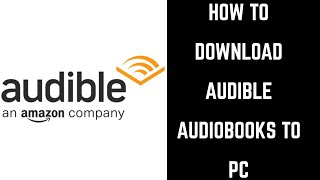 How to Download Audible Books to PC