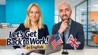 Back at Work! English at Work: How to Sound Prepared after Time Away