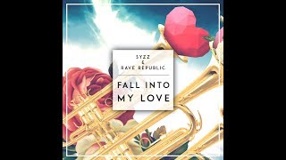 Syzz &amp; Rave Republic - Fall Into My Love (Official Lyrics Video)