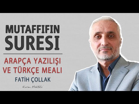 Mutaffifin suresi anlamı dinle Fatih Çollak (arapça yazılışı okunuşu ve meali)