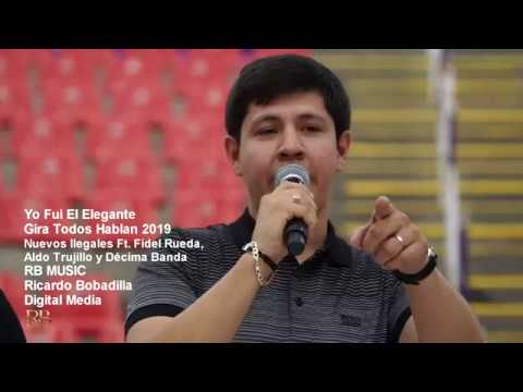 Nuevos Ilegales Ft. Fidel Rueda, Aldo Trujillo y Décima Banda - Fui El Elegante ( 2019 )