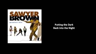 Puttin&#39; the Dark Back into the Night - Sawyer Brown [Audio]